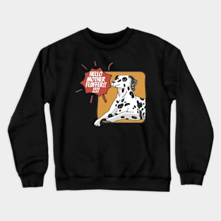 Hello Mother Fluffer Crewneck Sweatshirt